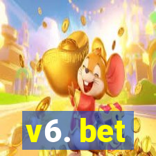 v6. bet